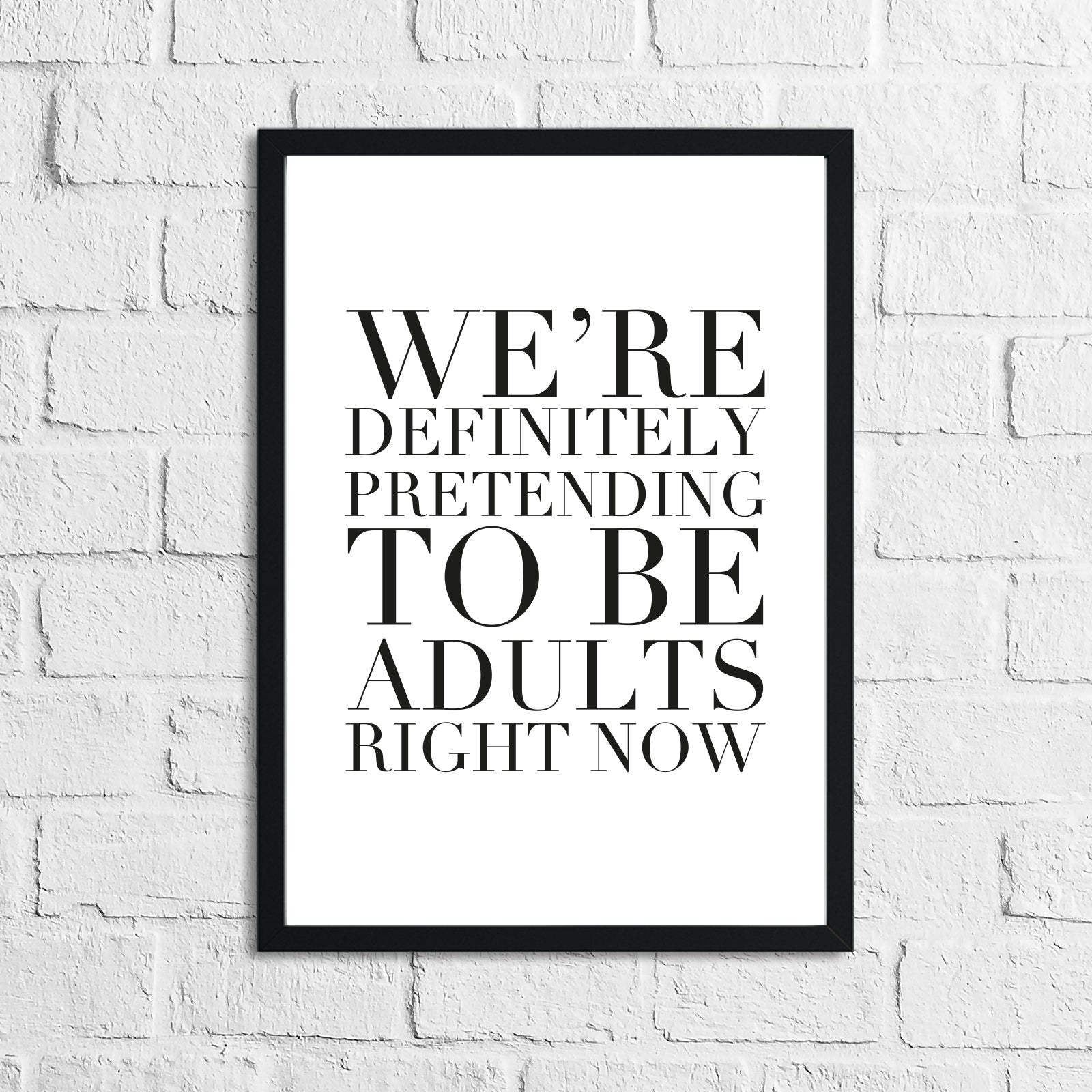 Pretending To Be Adults Right Now Funny Humorous Wall Decor Print-0