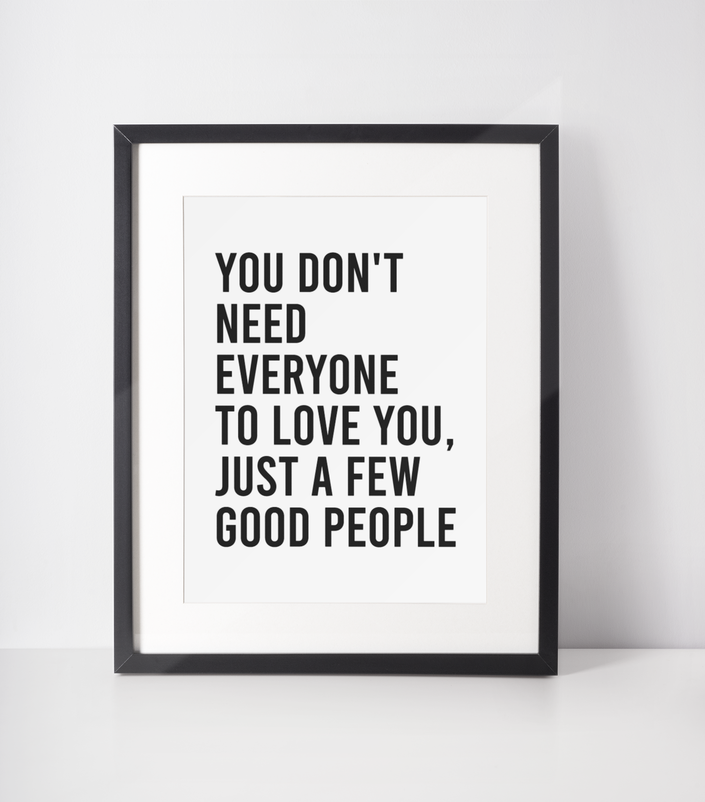 You Don't Need Everyone Inspirational Wall Decor Quote Print-0