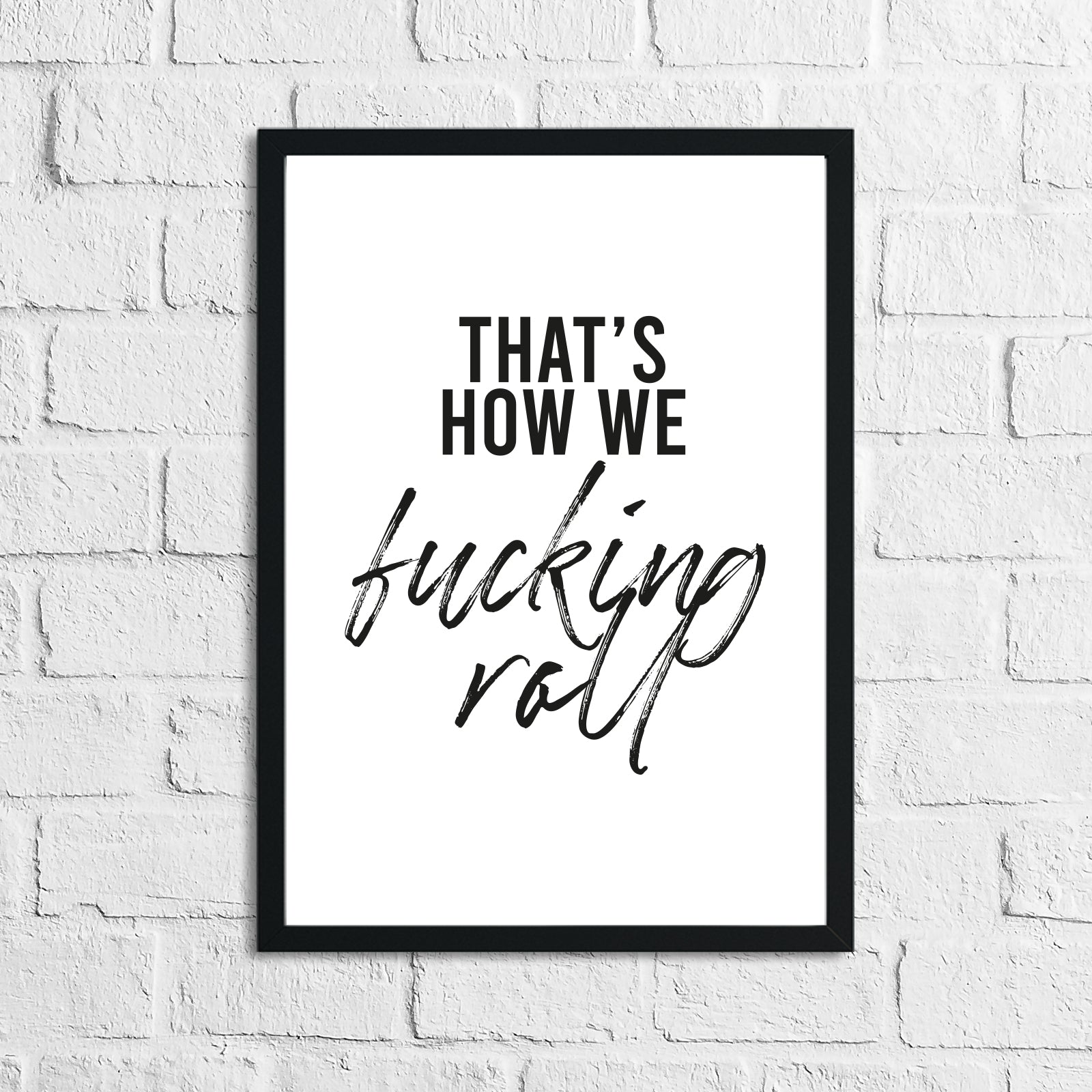 That's How We F#cking Roll Humorous Funny Bathroom Wall Decor Print-0